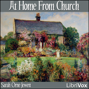 At Home From Church - Sarah Orne Jewett - Free Audio Books Online Audiobooks in English