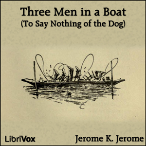 Three Men in a Boat (To Say Nothing of the Dog) (version 2) - Jerome K. Jerome - Free Audio Books Online Audiobooks in English