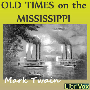 Old Times on the Mississippi - Mark Twain - Free Audio Books Online Audiobooks in English