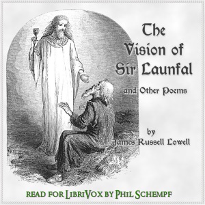 The Vision of Sir Launfal and Other Poems - James Russell Lowell - Free Audio Books Online Audiobooks in English