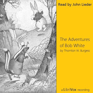 The Adventures of Bob White - Thornton W. Burgess - Free Audio Books Online Audiobooks in English