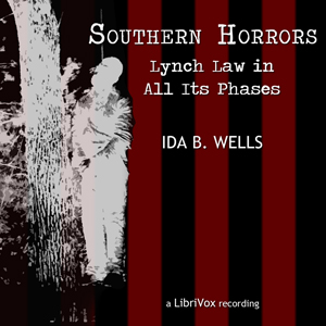 Southern Horrors: Lynch Law In All Its Phases - Ida B. WELLS-BARNETT - Free Audio Books Online Audiobooks in English