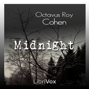 Midnight - Octavus Roy COHEN - Free Audio Books Online Audiobooks in English