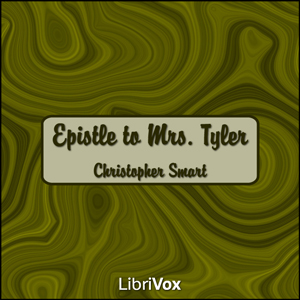 Epistle to Mrs. Tyler - Christopher SMART - Free Audio Books Online Audiobooks in English