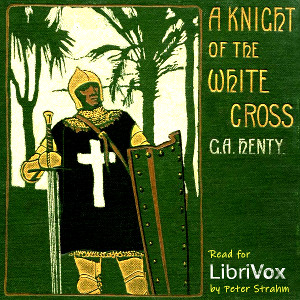 A Knight of the White Cross - G. A. Henty - Free Audio Books Online Audiobooks in English