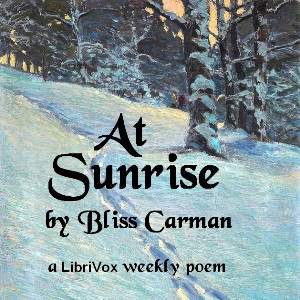 At Sunrise - Bliss Carman - Free Audio Books Online Audiobooks in English