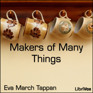 Makers of Many Things - Eva March Tappan - Free Audio Books Online Audiobooks in English