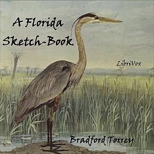 A Florida Sketch-Book - Bradford TORREY - Free Audio Books Online Audiobooks in English