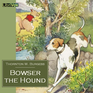Bowser the Hound - Thornton W. Burgess - Free Audio Books Online Audiobooks in English