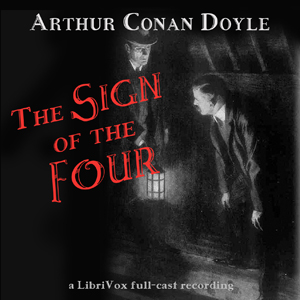 The Sign of the Four (version 2 dramatic reading) - Sir Arthur Conan Doyle - Free Audio Books Online Audiobooks in English