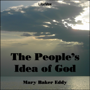 The People's Idea of God - Mary Baker Eddy - Free Audio Books Online Audiobooks in English