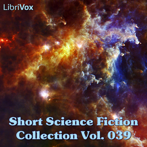Short Science Fiction Collection 039 - Various - Free Audio Books Online Audiobooks in English