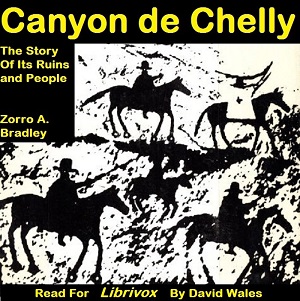 Canyon de Chelly; The Story of its Ruins and People - Zorro A. BRADLEY - Free Audio Books Online Audiobooks in English