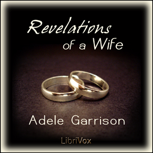 Revelations of a Wife - Adele GARRISON - Free Audio Books Online Audiobooks in English