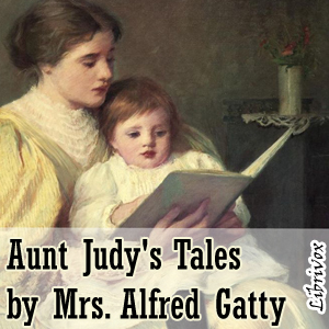 Aunt Judy's Tales - Margaret GATTY - Free Audio Books Online Audiobooks in English