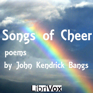 Songs of Cheer - John Kendrick Bangs - Free Audio Books Online Audiobooks in English