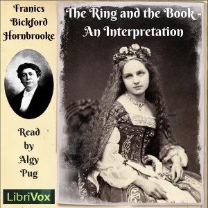 The Ring and the Book - An Interpretation - Francis Bickford HORNBROOKE - Free Audio Books Online Audiobooks in English