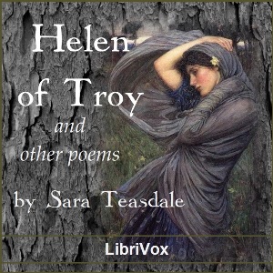 Helen of Troy and Other Poems - Sara Teasdale - Free Audio Books Online Audiobooks in English
