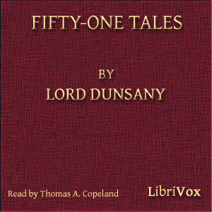 Fifty-One Tales - Lord Dunsany - Free Audio Books Online Audiobooks in English