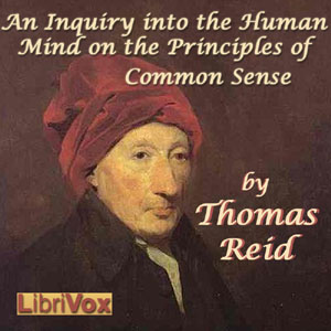 An Inquiry into the Human Mind on the Principles of Common Sense - Thomas REID - Free Audio Books Online Audiobooks in English