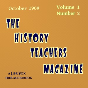 The History Teacher's Magazine, Vol. I, No. 2, October 1909 - Various - Free Audio Books Online Audiobooks in English