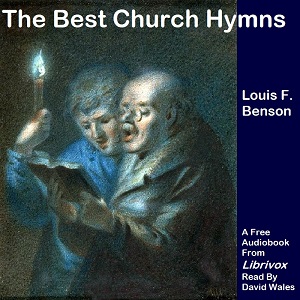 The Best Church Hymns - Louis Fitzgerald BENSON - Free Audio Books Online Audiobooks in English