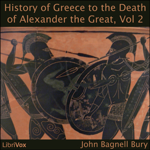 A History of Greece to the Death of Alexander the Great, Vol II - John Bagnell BURY - Free Audio Books Online Audiobooks in English