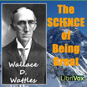 The Science of Being Great - Wallace D. WATTLES - Free Audio Books Online Audiobooks in English