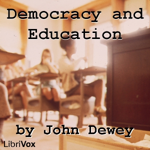 Democracy and Education: An Introduction to the Philosophy of Education - John Dewey - Free Audio Books Online Audiobooks in English