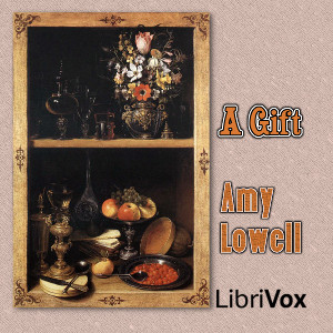 A Gift - Amy Lowell - Free Audio Books Online Audiobooks in English