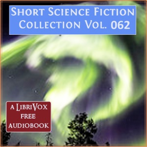 Short Science Fiction Collection 062 - Various - Free Audio Books Online Audiobooks in English