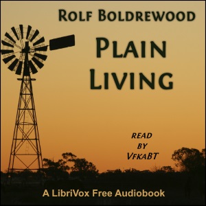 Plain Living - Rolf BOLDREWOOD - Free Audio Books Online Audiobooks in English