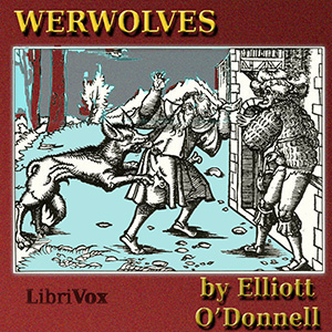 Werwolves - Elliott O'DONNELL - Free Audio Books Online Audiobooks in English