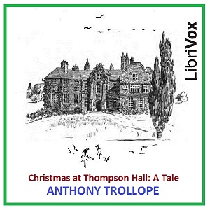 Christmas at Thompson Hall - Anthony Trollope - Free Audio Books Online Audiobooks in English