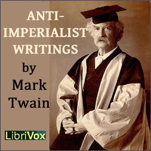 Anti-imperialist Writings - Mark Twain - Free Audio Books Online Audiobooks in English