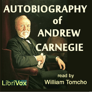 Autobiography of Andrew Carnegie - Andrew Carnegie - Free Audio Books Online Audiobooks in English