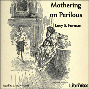 Mothering on Perilous - Lucy S. FURMAN - Free Audio Books Online Audiobooks in English