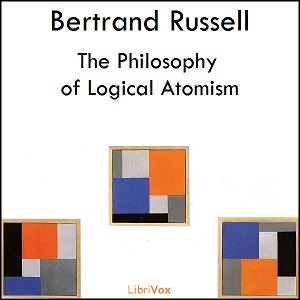 The Philosophy of Logical Atomism - Bertrand Russell - Free Audio Books Online Audiobooks in English