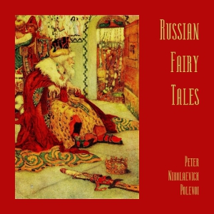 Russian Fairy Tales - Peter Nikolaevich POLEVOI - Free Audio Books Online Audiobooks in English