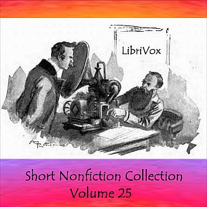 Short Nonfiction Collection Vol. 025 - Various - Free Audio Books Online Audiobooks in English