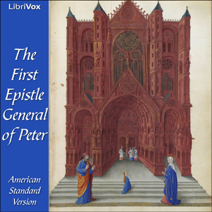 Bible (ASV) NT 21: 1 Peter - American Standard Version - Free Audio Books Online Audiobooks in English