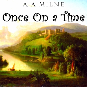 Once on a Time - A. A. MILNE - Free Audio Books Online Audiobooks in English