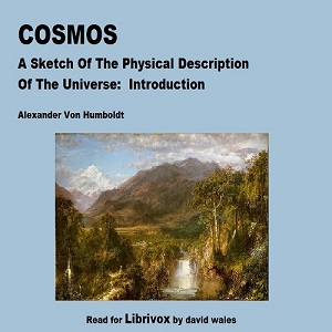 Cosmos: A Sketch of a Physical Description of The Universe: Introduction - Alexander von Humboldt - Free Audio Books Online Audiobooks in English