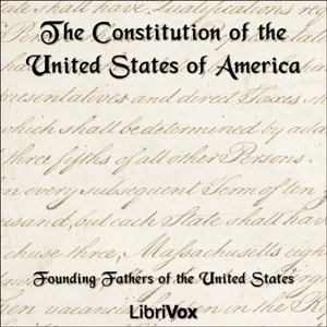 The Constitution of the United States of America, 1787 - United States Government - Free Audio Books Online Audiobooks in English