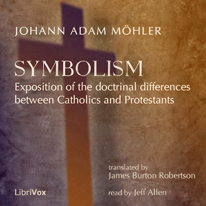 Symbolism - Johann Adam MÖHLER - Free Audio Books Online Audiobooks in English
