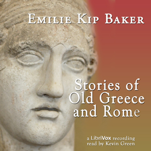 Stories of Old Greece and Rome - Emilie Kip BAKER - Free Audio Books Online Audiobooks in English