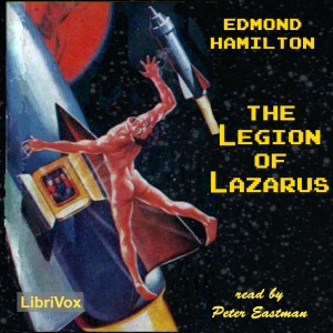 The Legion of Lazarus - Edmond HAMILTON - Free Audio Books Online Audiobooks in English