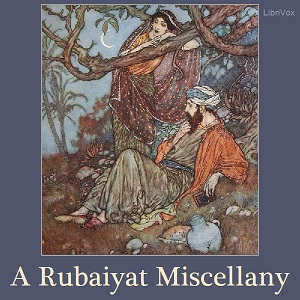 A Rubaiyat Miscellany - Omar Khayyám - Free Audio Books Online Audiobooks in English