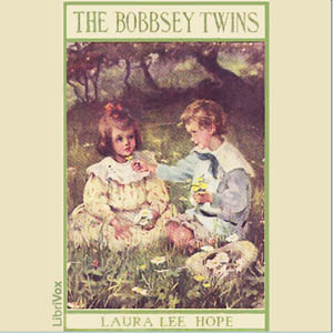 The Bobbsey Twins or Merry Days Indoors and Out - Laura Lee Hope - Free Audio Books Online Audiobooks in English