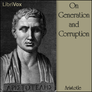On Generation and Corruption - Aristotle - Free Audio Books Online Audiobooks in English